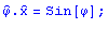 Overscript[\[CurlyPhi],^] . Overscript[x,^] = Sin[\[CurlyPhi]] ; 
