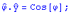 Overscript[\[CurlyPhi],^] . Overscript[y,^] = Cos[\[CurlyPhi]] ; 
