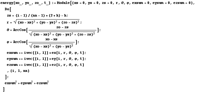 energy[xo_, yo_, zo_, t_] := Module[{xs = 0, ys = 0, zs = 0, r, , \[CurlyPhi], exsum = 0, eysum = 0,  ... ] ; 
ezsum += ivec[[i, 1]] * ez[i, r, , \[CurlyPhi], t] 
, {i, 1, nn} 
] ; 
exsum^2 + eysum^2 + ezsum^2
]