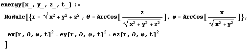 energy[x_, y_, z_, t_] := Module[{r = (x^2 + y^2 + z^2)^(1/2),  = ArcCos[z/(x^2 + y^2 + z^2 ... 2)], \[CurlyPhi] = ArcCos[x/(x^2 + y^2)^(1/2)]}, 
ex[r, , \[CurlyPhi], t]^2 + ey[r, , \[CurlyPhi], t]^2 + ez[r, , \[CurlyPhi], t]^2
]